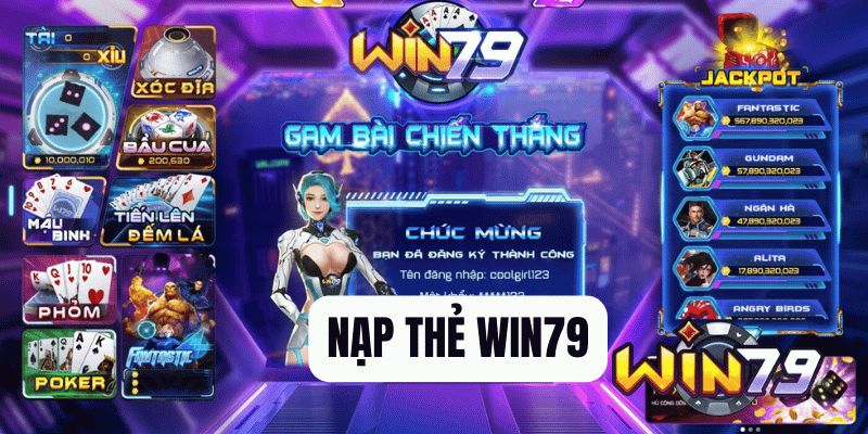 Nạp thẻ win79 uy tín, an toàn, đáng tin cậy 